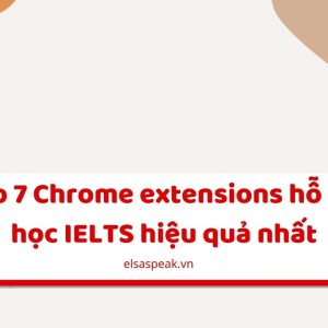chrome extensions hỗ trợ học IELTS